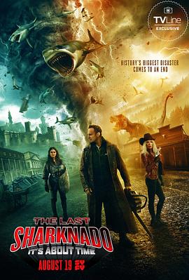 鲨卷风6：最后的鲨卷风 The Last Sharknado It's About Time封面图